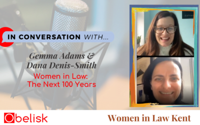 Women in Law Kent speaks to Dana Denis Smith: Next 100 Years – Achievements, Inspirations and What is to Come