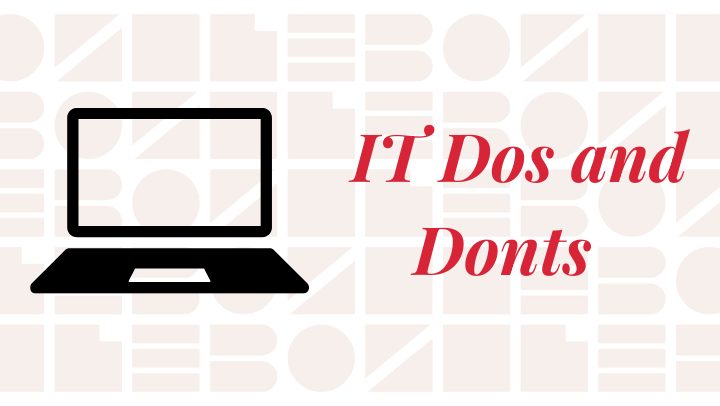 IT Do’s and Don’ts