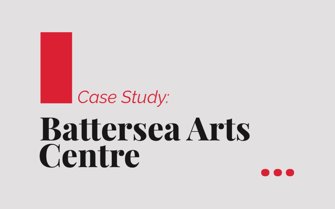 Battersea Arts Centre: Certainty and Continuity for a Charity