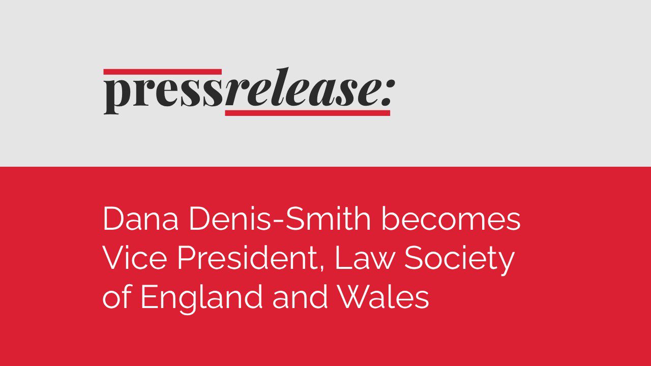 Dana Denis-Smith OBE becomes Vice President of the Law Society of England and Wales